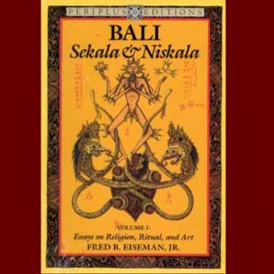 Bali: Sekala and Niskala: Essays on Religion, Ritual and Art