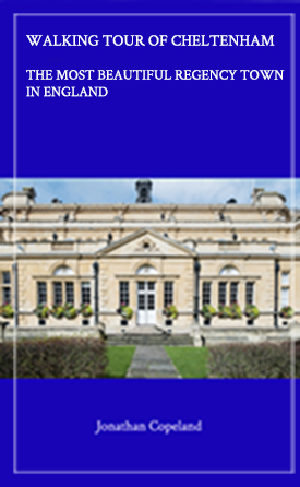 WALKING TOUR OF CHELTENHAM The Most Beautiful Regency Town in England