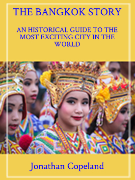 The Bangkok Story, an Historical Guide to the Most Exciting City in the World