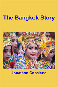 The Bangkok Story, an Historical Guide to the Most Exciting City in the World