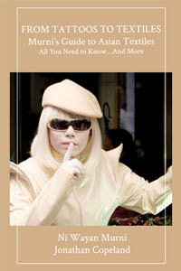 From Tattoos to Textiles, Murni's Guide to Asian Textiles, All You Need to Know ... And More