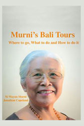 Murni’s Bali Tours, Where to go, What to do and How to do it